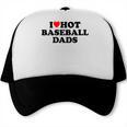 I Love Hot Baseball Dads Heart Trucker Cap I Love Hot Baseball Dads Heart Trucker Cap