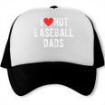 I Love Hot Baseball Dads Sports Dad Dad Quote Trucker Cap