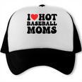 I Love Hot Baseball Moms Baseball Mom Sport Men Women Trucker Cap I Love Hot Baseball Moms Baseball Mom Sport Men Women Trucker Cap