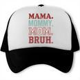 Mama Mommy Mom Bruh Baseball Mom Life Trucker Cap Mama Mommy Mom Bruh Baseball Mom Life Trucker Cap