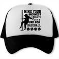 Mind Your Business i Need Money To Pay For Baseball Dad Trucker Cap Mind Your Business i Need Money To Pay For Baseball Dad Trucker Cap