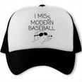 I Miss Modern Baseball Vintage Baseball Meme Tee Trucker Cap I Miss Modern Baseball Vintage Baseball Meme Tee Trucker Cap