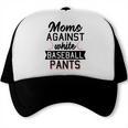 Moms Against White Baseball Pants Quote For a Baseball Mom Trucker Cap