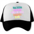 Who Needs Referees When We Have Baseball Moms Trucker Cap Who Needs Referees When We Have Baseball Moms Trucker Cap