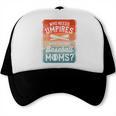 Who Needs Umpires When You Have Baseball Moms Baseballer Trucker Cap Who Needs Umpires When You Have Baseball Moms Baseballer Trucker Cap