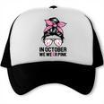 In October We Wear Pink Baseball Mom Messy Bun Breast Cancer Trucker Cap In October We Wear Pink Baseball Mom Messy Bun Breast Cancer Trucker Cap