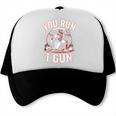 You Run I Gun Baseball Catcher Softball Player Trucker Cap You Run I Gun Baseball Catcher Softball Player Trucker Cap