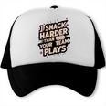 I Snack Harder Than Your Team Plays Baseball Mom Trucker Cap I Snack Harder Than Your Team Plays Baseball Mom Trucker Cap