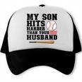 My Son Hits Harder Than Your Husband Baseball Mom Trucker Cap