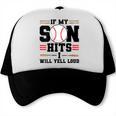 If My Son Hits I Will Yell Loud Baseball Mom Trucker Cap