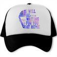 I Will Be Waiting For You At Home Baseball Softball Catcher Trucker Cap I Will Be Waiting For You At Home Baseball Softball Catcher Trucker Cap
