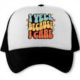 I Yell Because I Care Baseball Dad Trucker Cap