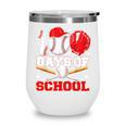 100 Days Of School Baseball Boys Kids Students Wine Tumbler 100 Days Of School Baseball Boys Kids Students Wine Tumbler