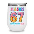 6 7 Mason Baseball Drip Number 67 Player Or 67th Birthday Wine Tumbler 6 7 Mason Baseball Drip Number 67 Player Or 67th Birthday Wine Tumbler