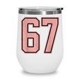 6 7 Number 67 Baseball Meme Tee For Women Wine Tumbler