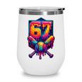 67 Meme Trendy Baseball Number 67 Player Six Seven Wine Tumbler 67 Meme Trendy Baseball Number 67 Player Six Seven Wine Tumbler