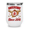 8 Year Old Boys Awesome Since 2018 Baseball Birthday Wine Tumbler 8 Year Old Boys Awesome Since 2018 Baseball Birthday Wine Tumbler