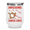 Awesome Since 2015 11 Year Old Boys Bday Baseball Theme Wine Tumbler