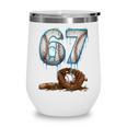 Baseball 67 Six Seven Meme 6-7 Drip Baseball Boys Men Wine Tumbler Baseball 67 Six Seven Meme 6-7 Drip Baseball Boys Men Wine Tumbler