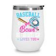 Baseball Or Bows Big Brother Loves You Gender Pink Or Blue Wine Tumbler Baseball Or Bows Big Brother Loves You Gender Pink Or Blue Wine Tumbler