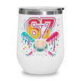 Baseball Drip 6 7 Number 67 Six Seven Meme Boys Kids Wine Tumbler Baseball Drip 6 7 Number 67 Six Seven Meme Boys Kids Wine Tumbler