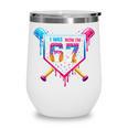 Baseball Drip I Was 6 Now I'm 7 67 Meme 7th Birthday Wine Tumbler Baseball Drip I Was 6 Now I'm 7 67 Meme 7th Birthday Wine Tumbler
