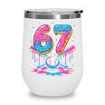 Baseball Drip Number 67 Player 67Th Birthday Baseball Meme Wine Tumbler Baseball Drip Number 67 Player 67Th Birthday Baseball Meme Wine Tumbler