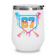 Baseball Drip Number 67 Player Or 67Th Birthday Wine Tumbler Baseball Drip Number 67 Player Or 67Th Birthday Wine Tumbler