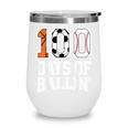 Baseball Soccer Basketball 100 Days Of School Wine Tumbler