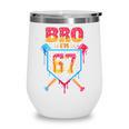 Bro I’m 67 Baseball Drip Number 67 Player 67th Birthday Wine Tumbler Bro I’m 67 Baseball Drip Number 67 Player 67th Birthday Wine Tumbler