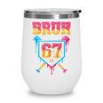 Bruh Baseball Ice Cream Drip Number 67 Player 67th Birthday Wine Tumbler Bruh Baseball Ice Cream Drip Number 67 Player 67th Birthday Wine Tumbler