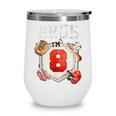 Bruh I'm 8 Baseball 8th Birthday Sports 8 Year Old Boy Wine Tumbler