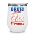 Bruh It's My 2nd Birthday Boy Baseball Themed Party Wine Tumbler