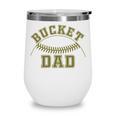 Bucket Dad Softball Dad Baseball Player Dad Wine Tumbler Bucket Dad Softball Dad Baseball Player Dad Wine Tumbler
