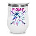 Cool Baseball F Caw F Crow Fcawf Raven Fawk Off Bird Wine Tumbler Cool Baseball F Caw F Crow Fcawf Raven Fawk Off Bird Wine Tumbler