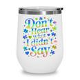 Don’t Hear What I Didn’t Say Autism Awareness Valentine Raglan Baseball Tee Wine Tumbler Don’t Hear What I Didn’t Say Autism Awareness Valentine Raglan Baseball Tee Wine Tumbler