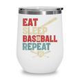 Eat Sleep Baseball Repeat Bat Ball Player Fan Wine Tumbler Eat Sleep Baseball Repeat Bat Ball Player Fan Wine Tumbler