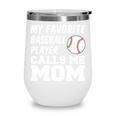 My Favorite Baseball Player Calls Me Mom Wine Tumbler My Favorite Baseball Player Calls Me Mom Wine Tumbler