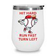 Hit Hard Run Fast Turn Left Baseball Player Wine Tumbler Hit Hard Run Fast Turn Left Baseball Player Wine Tumbler