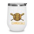 I'm Just Here For The Snacks And Commercials Baseball Wine Tumbler