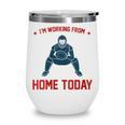I'm Working From Home Today Baseball Lover Men Women Wine Tumbler