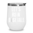 Let's Ruin Baseball Wine Tumbler Let's Ruin Baseball Wine Tumbler
