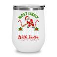 Most Likely To Play Baseball With Santa Christmas Pajamas Wine Tumbler Most Likely To Play Baseball With Santa Christmas Pajamas Wine Tumbler