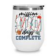 Mission 100 Days Complete Baseball 100th Day Of School Boys Wine Tumbler Mission 100 Days Complete Baseball 100th Day Of School Boys Wine Tumbler