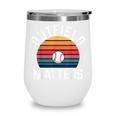 Outfield Matters Baseball Outfielder Athlete Sports Wine Tumbler Outfield Matters Baseball Outfielder Athlete Sports Wine Tumbler