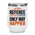 Retired Basketball Referee For Baseball Refs Wine Tumbler Retired Basketball Referee For Baseball Refs Wine Tumbler