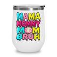 Retro Mama Mommy Mom Bruh Baseball Women Girls Wine Tumbler Retro Mama Mommy Mom Bruh Baseball Women Girls Wine Tumbler