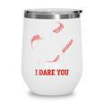 Run I Dare You Baseball Catcher Graphic Players Fans Wine Tumbler Run I Dare You Baseball Catcher Graphic Players Fans Wine Tumbler