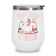 You Run I Gun Baseball Catcher Softball Player Wine Tumbler You Run I Gun Baseball Catcher Softball Player Wine Tumbler
