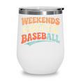 Weekends Coffee Baseball Retro Vibes Wine Tumbler Weekends Coffee Baseball Retro Vibes Wine Tumbler